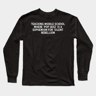 Teaching middle school Long Sleeve T-Shirt